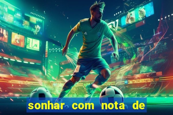 sonhar com nota de 100 reais jogo do bicho